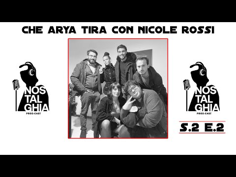 S2 - EP.2 - Che Arya Tira con Nicole Rossi