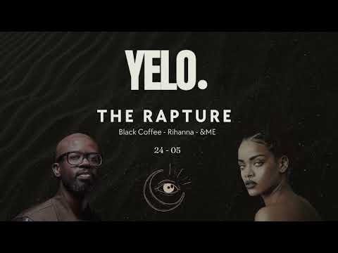 BLACK COFFEE - The RAPTURE Pt. III ft RIHANNA (YELO Mashup)