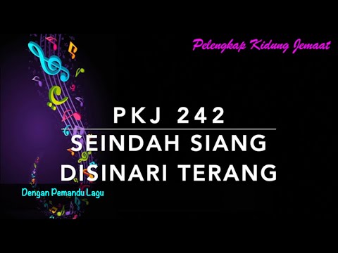 PKJ 242 Seindah Siang Disinari Terang (The Way That He Loves) - Dengan Pemandu Lagu