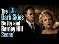 The Dark Skies Betty And Barney Hill Scene
