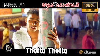Thottu Thottu Kadhal Konden Video Song 1080P Ultra