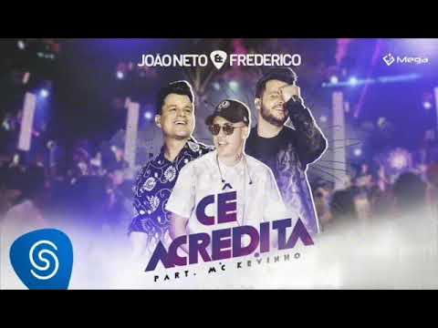 Cê Acredita - João Neto e Frederico ft. MC Kevinho (Áudio)