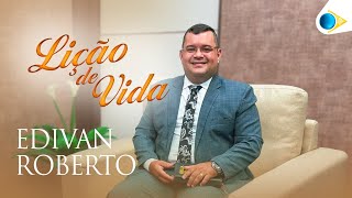 Edivan Roberto | Life Lesson