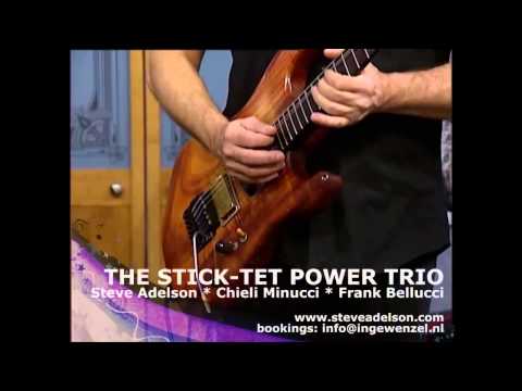 Stick-Tet Power trio - Steve Adelson Chieli Minucci Frank Bellucci