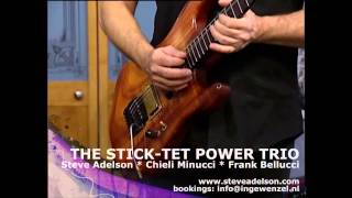 Stick-Tet Power trio - Steve Adelson Chieli Minucci Frank Bellucci