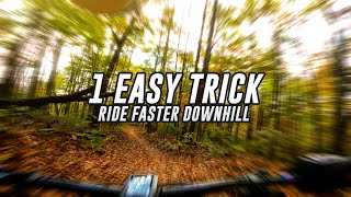 1 EASY TRICK to FASTER DOWNHILL Runs - Mountain Biking Tips
