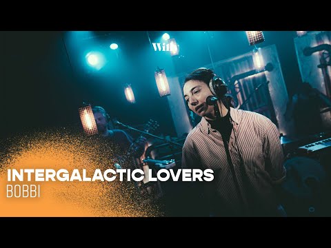 Willy // Intergalactic Lovers - Bobbi (live)