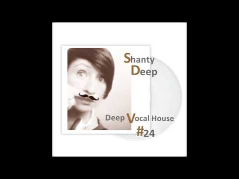 Shanty -  Deep Vocal House #24