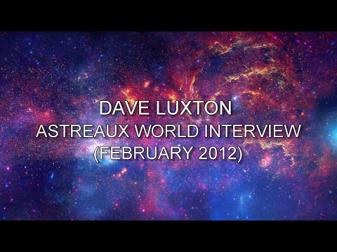 Dave Luxton - Astreaux World Interview (audio only)