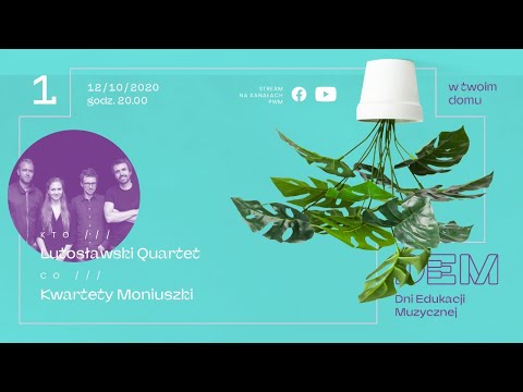 17. Dni Edukacji Muzycznej | Koncert online | Lutosławski Quartet