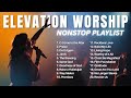 Top Elevation Worship Songs ️ O Come To The Altar Elevation Worship Elevation Playlist 2026 Mix
