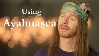 Using Ayahuasca - Ultra Spiritual Life episode 5 - with JP Sears
