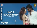 Muthal Idam - Inga Vaanthey Tamil Video | D. Imman