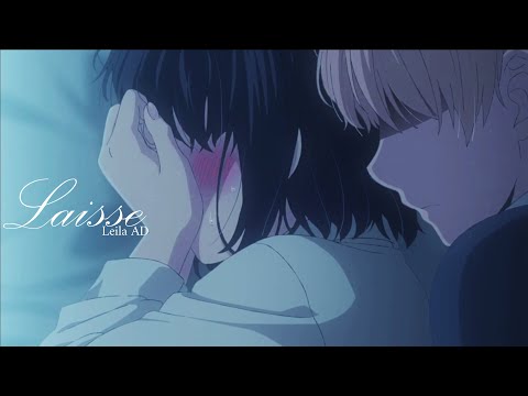 AMV// Laisse- Leila AD {Lyric}