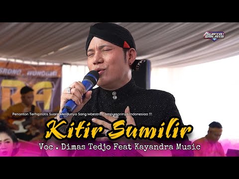 KITIR SUMILIR - DIMAS TEDJO FEAT KAYANDRA MUSIC - PASS AUDIO - SURYA SANJAYA