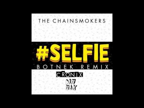 The Chainsmokers-#Selfie vs #Selfie (Botnek Remix) CroniX Mashup
