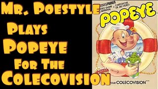 Mr. Poestyle Plays Popeye On The Colecovision