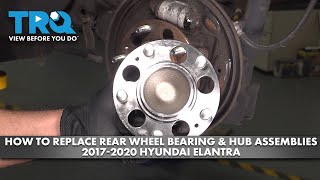 How to Replace Rear Wheel Bearing & Hub Assemblies 2017-2020 Hyundai Elantra