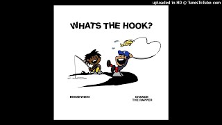 Reeseynem ft Chance the Rapper - Whats The Hook - Clean