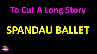 Spandau Ballet - To Cut A Long Story Short (Lyrics version)