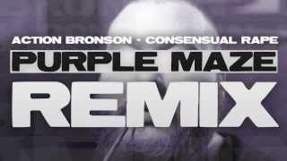 Action Bronson - Consensual Rape (Purple Maze Remix)