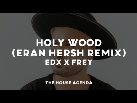 EDX x FREY - Holy Wood (Eran Hersh Remix)