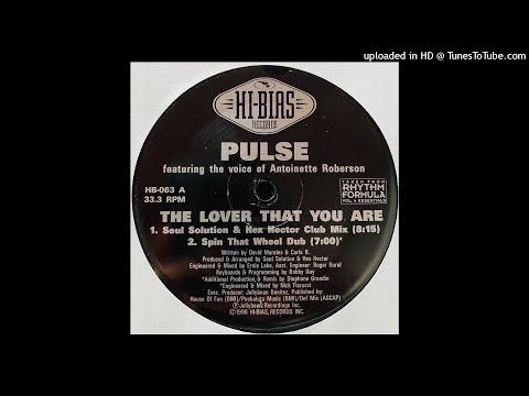 Pulse Featuring The Voice Of Antoinette Roberson | The Lover That You Are (Spin That Wheel Dub)