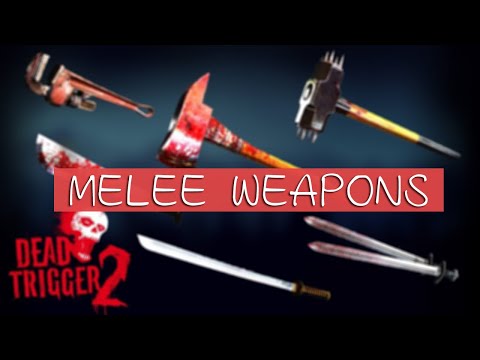 Dead Trigger 2 : MELEE WEAPONS