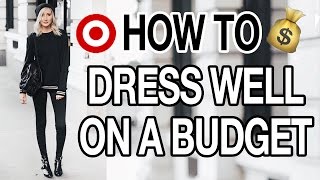 HOW TO DRESS WELL ON A BUDGET!