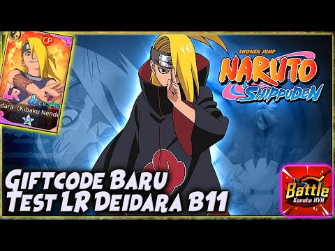 GIFTCODE BARU - TEST LR DEIDARA B11 - UP CP ke 13 JUTA 🔥 NARUTO BATTLE KONOHA