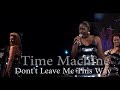 Don't Leave Me This Way ● Time Machine ● Live with Lyrics