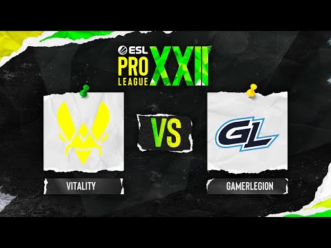 Vitality vs. GamerLegion - ESL Pro League Season 22 - Stage 2