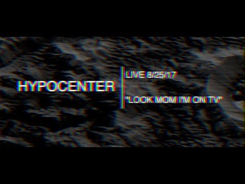 Hypocenter Live @ "Look Mom, I'm On TV" 8/25/17 [FULL SET]