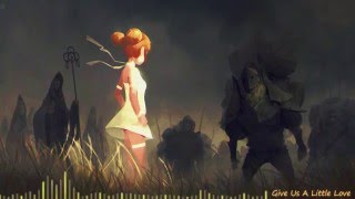 Nightcore - Give Us A Little Love