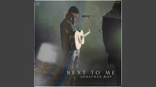 Next To Me