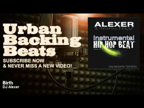 DJ Alexer - Birth - URBAN BACKING BEATS