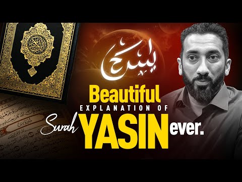 BEAUTIFUL EXPLANATION OF SURAH YASIN EVER | Nouman Ali Khan