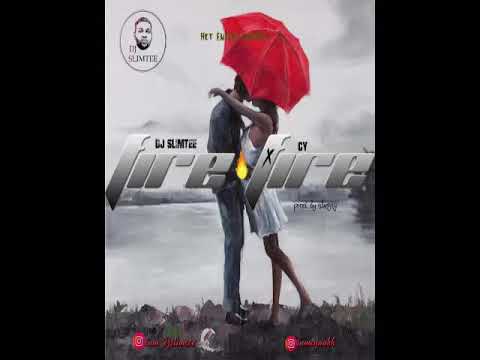 Dj Slimtee ft CY - Fire Fire