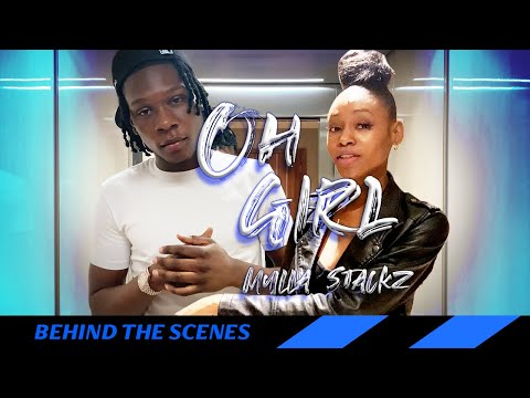 Mulla Stackz - Oh Girl (Behind the Scenes)
