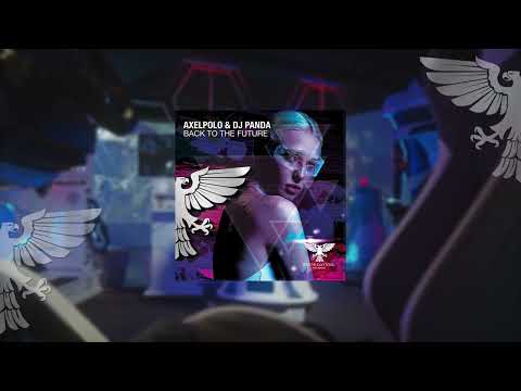 AxelPolo & DJ Panda - Back To The Future [Out 01.04.2022] -Trance-