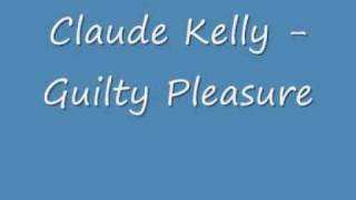 Claude Kelly Guilty Pleasure