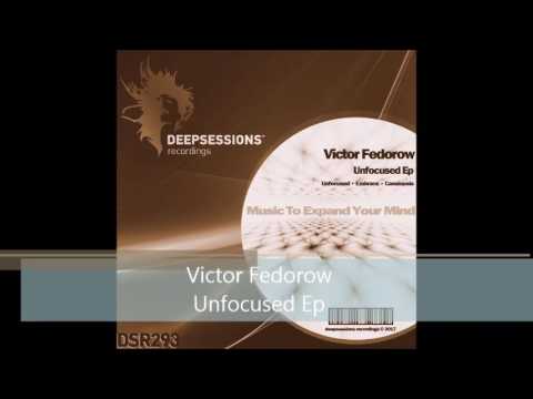 DSR293 Victor Fedorow - Unfocused Ep • Deepsessions Recordings