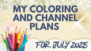Some coloring and channel plans for July 2025