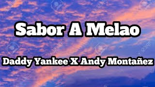 Daddy Yankee X Andy Montañez Sabor A Melao (Letra/Lyrics)