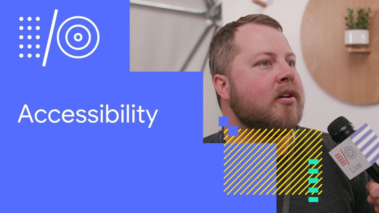 I/O '18 Guide - Accessibility