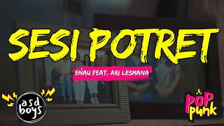 Download lagu SESI POTRET - ENAU FEAT. ARI LESMANA | POP PUNK COVER 🎸 BY ASDBOYS mp3 Download lagu SESI POTRET - ENAU FEAT. ARI LESMANA | POP PUNK COVER 🎸 BY ASDBOYS mp3