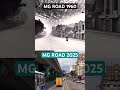 MG ROAD BANGALORE THEN VS NOW Bangalore Mgroadbangalore Bangalorevlogs