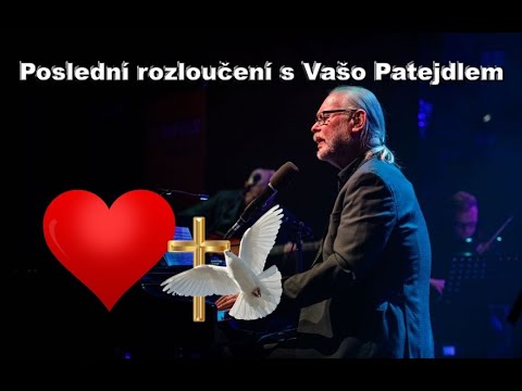 Poslední rozloučení s Vašo Patejdlem