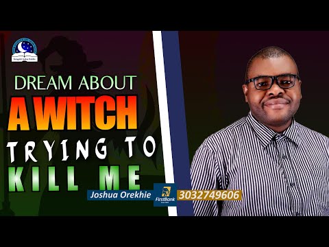 Dream About A Witch Trying To Kill Me