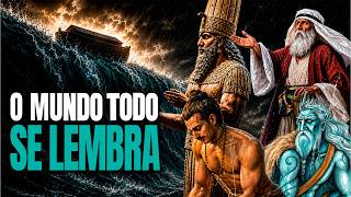 O Dilúvio: Por que o Mundo Inteiro Compartilha Esse Mito?